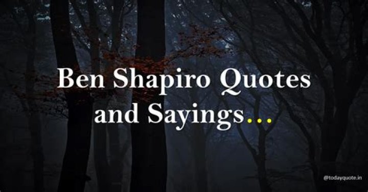 ben shapiro quotes ben shapiro quotes