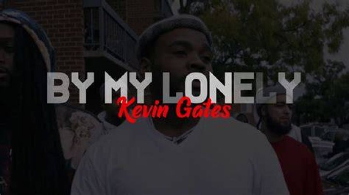 By My Lonely - Kevin Gates - billboard top 100 rock songs 1990