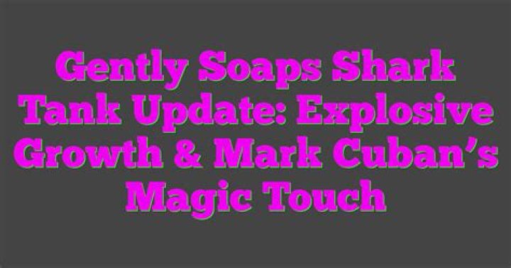 Gently Soaps Shark Tank Gently Soaps Shark Tank