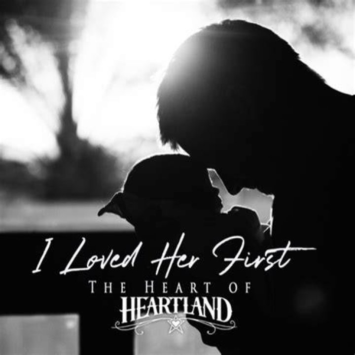 Heartland ~ I loved her first - country songs for daughters from fathers