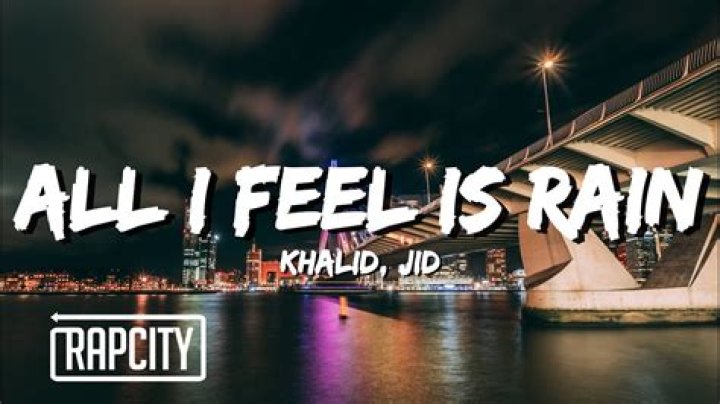 Khalid - All I Feel Is Rain (Lyric Video) ft. JID - r&b songs with rain sounds
