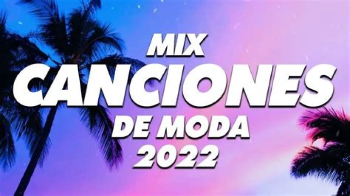 Mix Musica de Moda 2022 🌞 Las Mejores Canciones Actuales 2022 - La Mejor Musica Disco y Electronica de los 80's y 90's