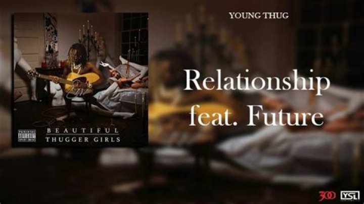 Relationship - Young Thug, Future - tamil songs for long distance relationship